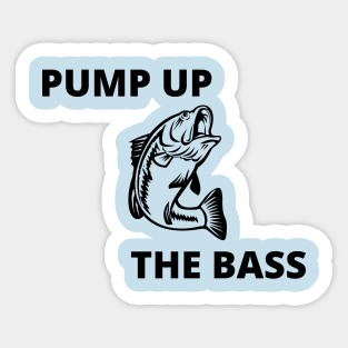 Pump Up The Bass Sticker